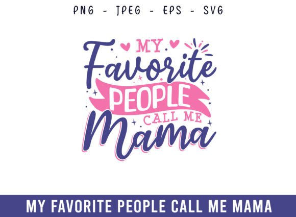 My Favorite People Call Me Mama Design Review