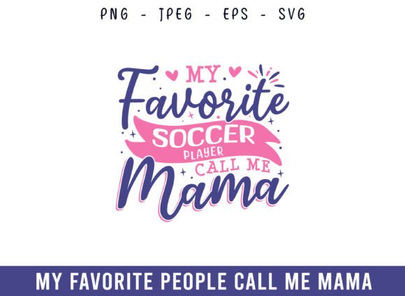 My Favorite Soccer Player Call Me Mama Design Review
